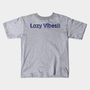 Lazy Vibes Kids T-Shirt